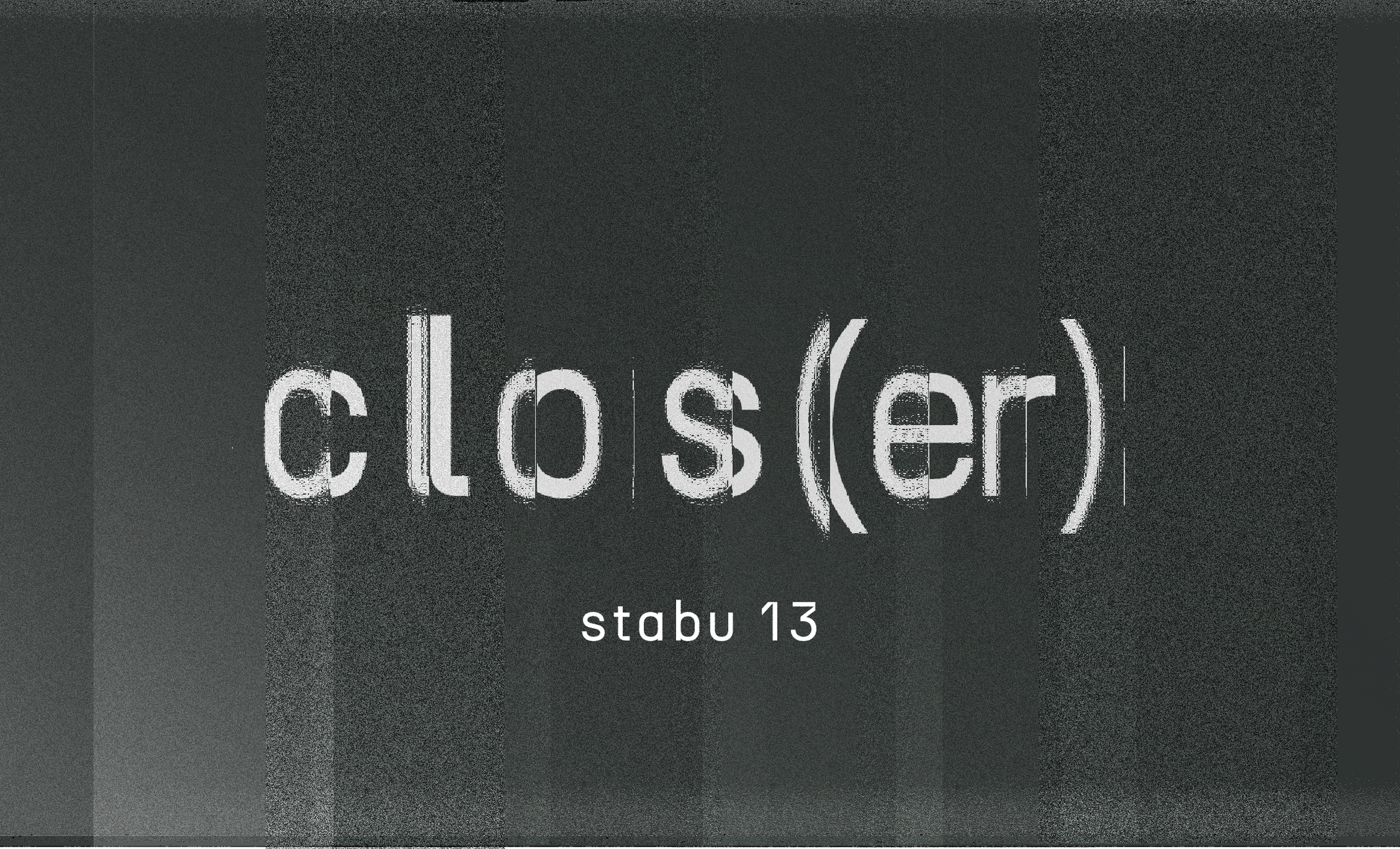 Opening Soon: clos(er)